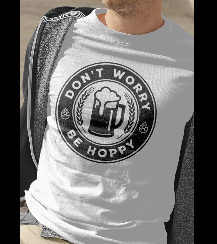 Don't Worry Be Hoppy Beer Mug Craft Beer T-Shirt