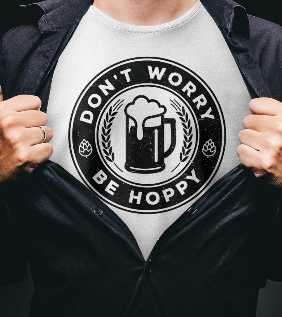 Don't Worry Be Hoppy Beer Mug Craft Beer T-Shirt