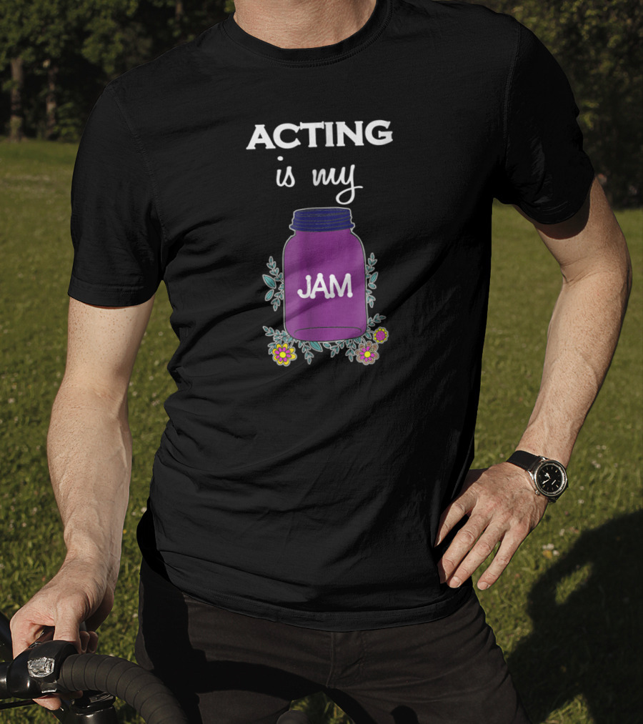 ACTING Is My JAM Purple Jar With Flowers T-Shirt