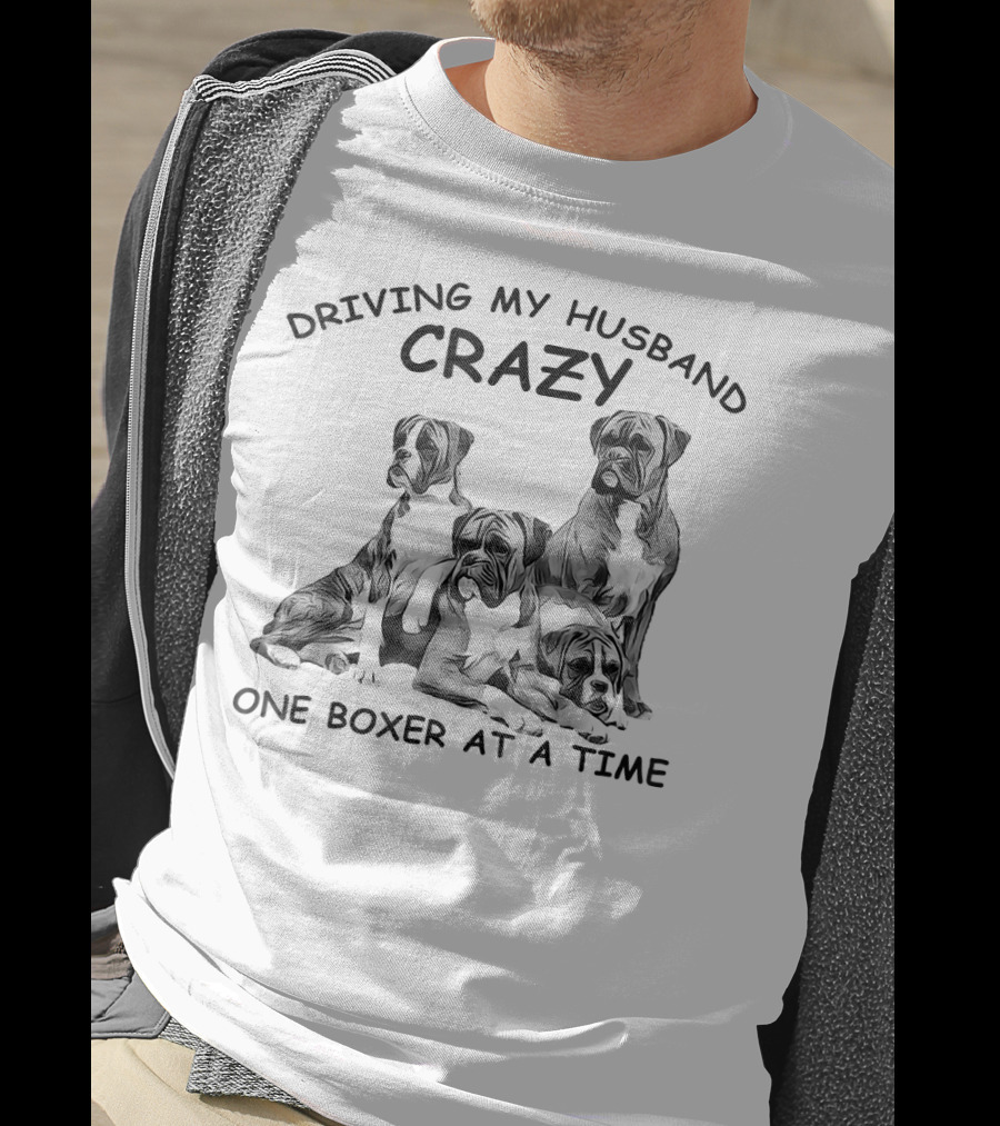 Driving My Husband Crazy One Boxer At A Time T-Shirt