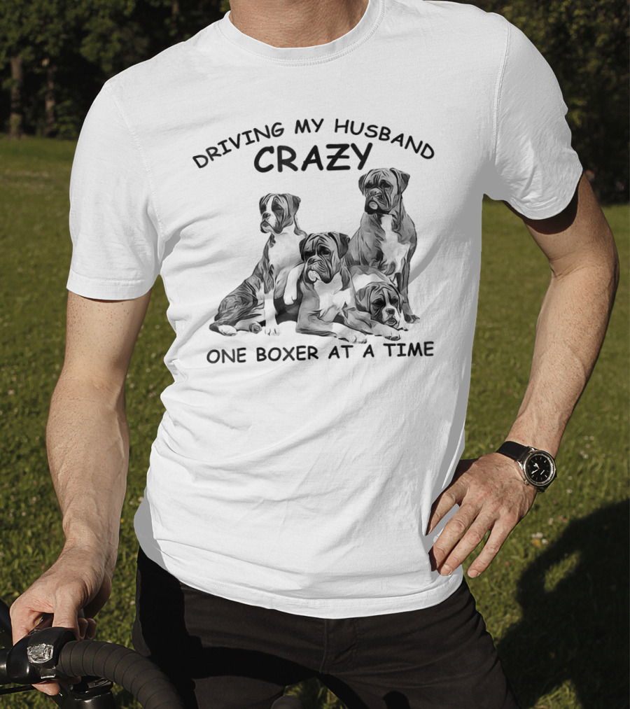 Driving My Husband Crazy One Boxer At A Time T-Shirt