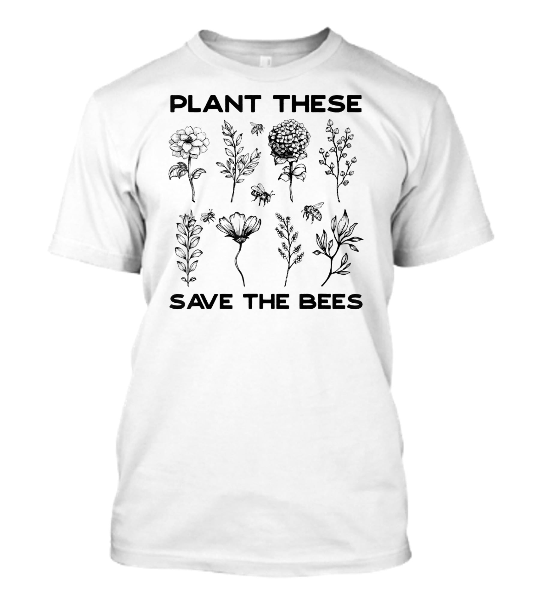 Plant These Save The Bees T-Shirt