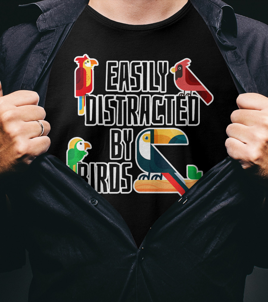Easily Distracted By Birds Parrot Cardinal Toucan T-Shirt