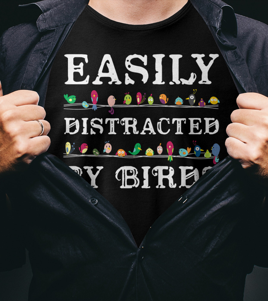 Easily Distracted By Birds Colorful Birding Text T-Shirt