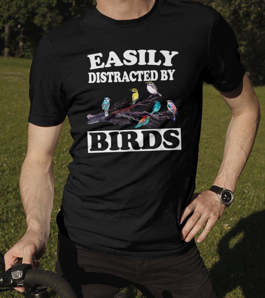 Easily Distracted By Birds Colorful T-Shirt