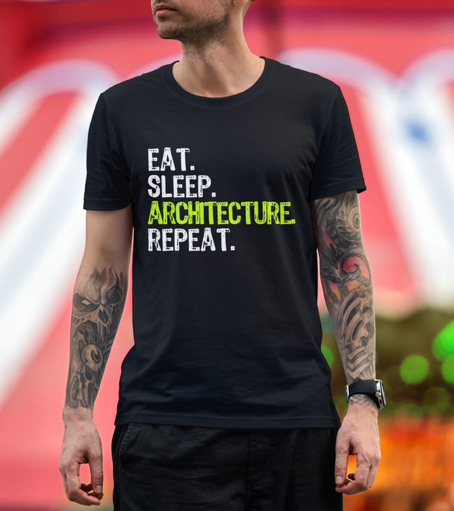 Eat Sleep Architecture Repeat Architect T-Shirt