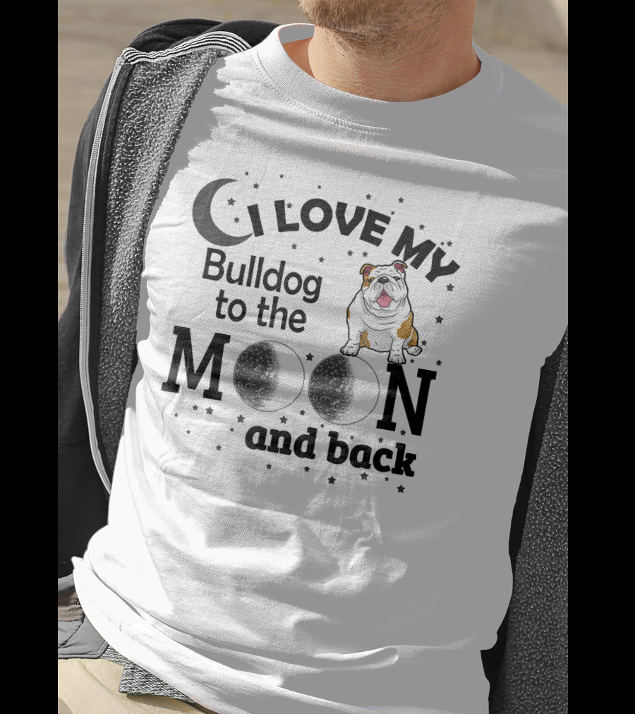 I Love My Bulldog To The Moon And Back T-Shirt