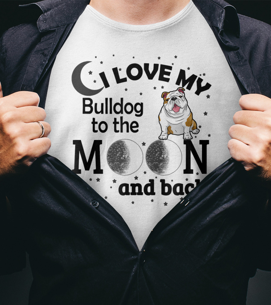 I Love My Bulldog To The Moon And Back T-Shirt