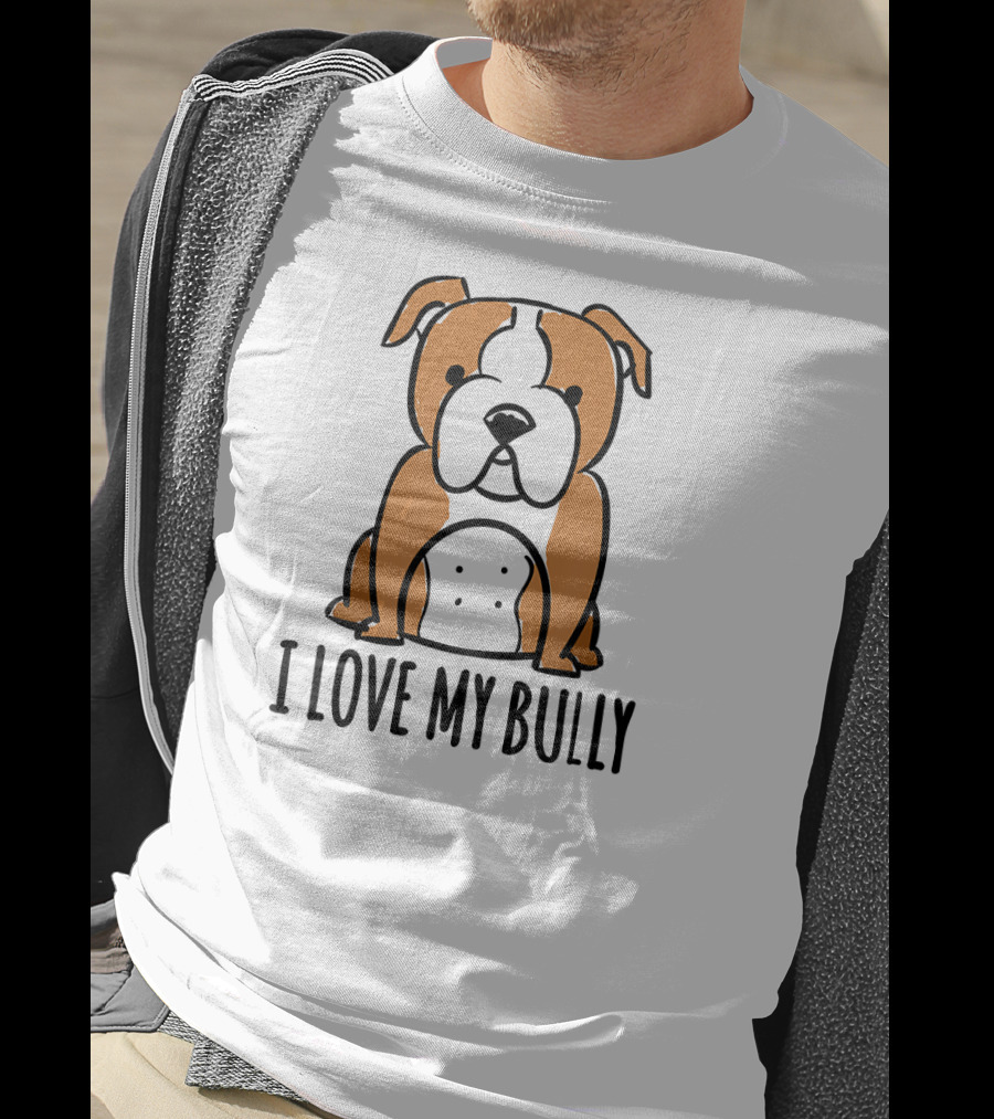 I Love My Bully English Bulldog T-Shirt