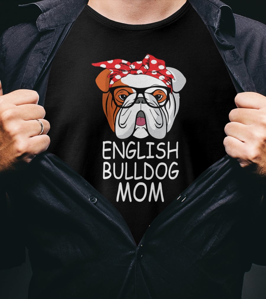 English Bulldog Mom Funny Dog Sunglasses T-Shirt