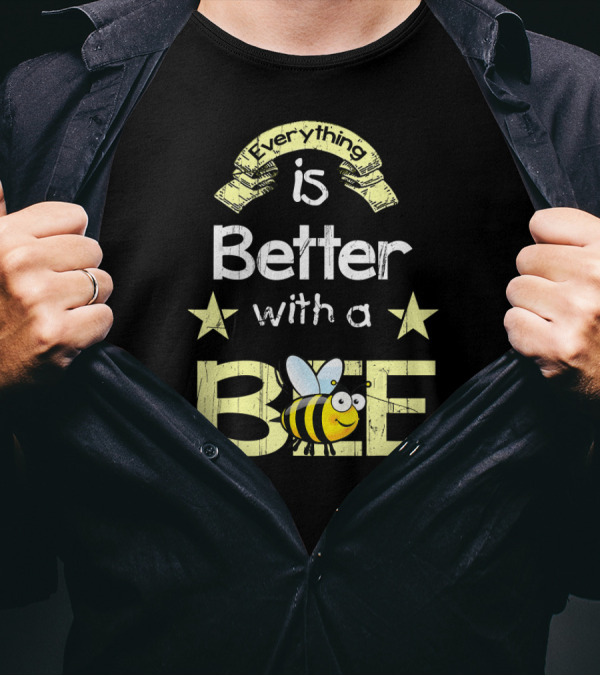 Everything Is Better With A Bee Stars And Cute Cartoon Honeybee T-Shirt