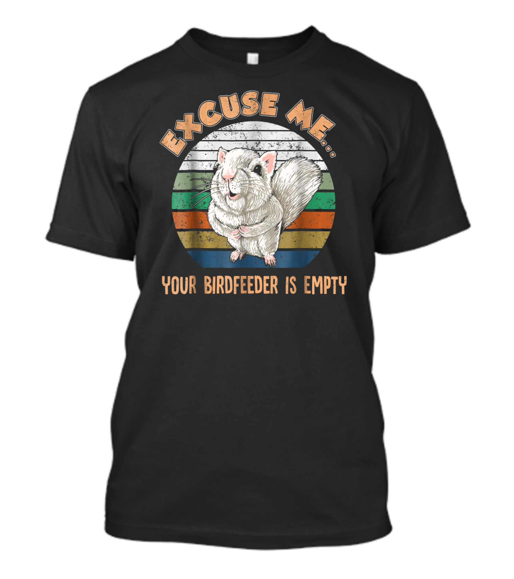 Excuse Me Your Birdfeeder Is Empty Vintage Squirrel T-Shirt