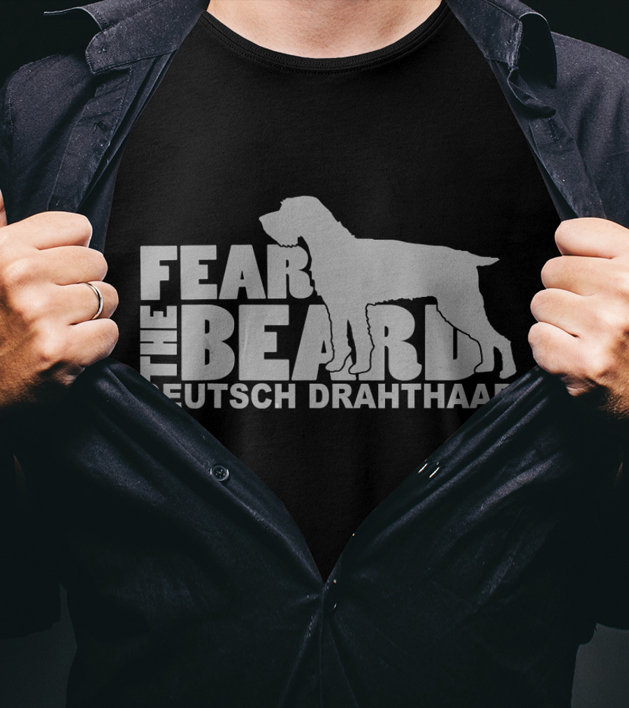 Fear The Beard With Silhouette Of Deutsch Drahthaar Dog T-Shirt