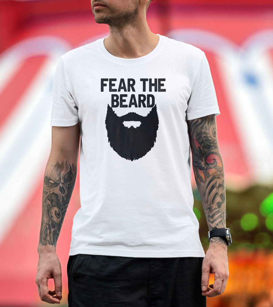 FEAR THE BEARD T-Shirt