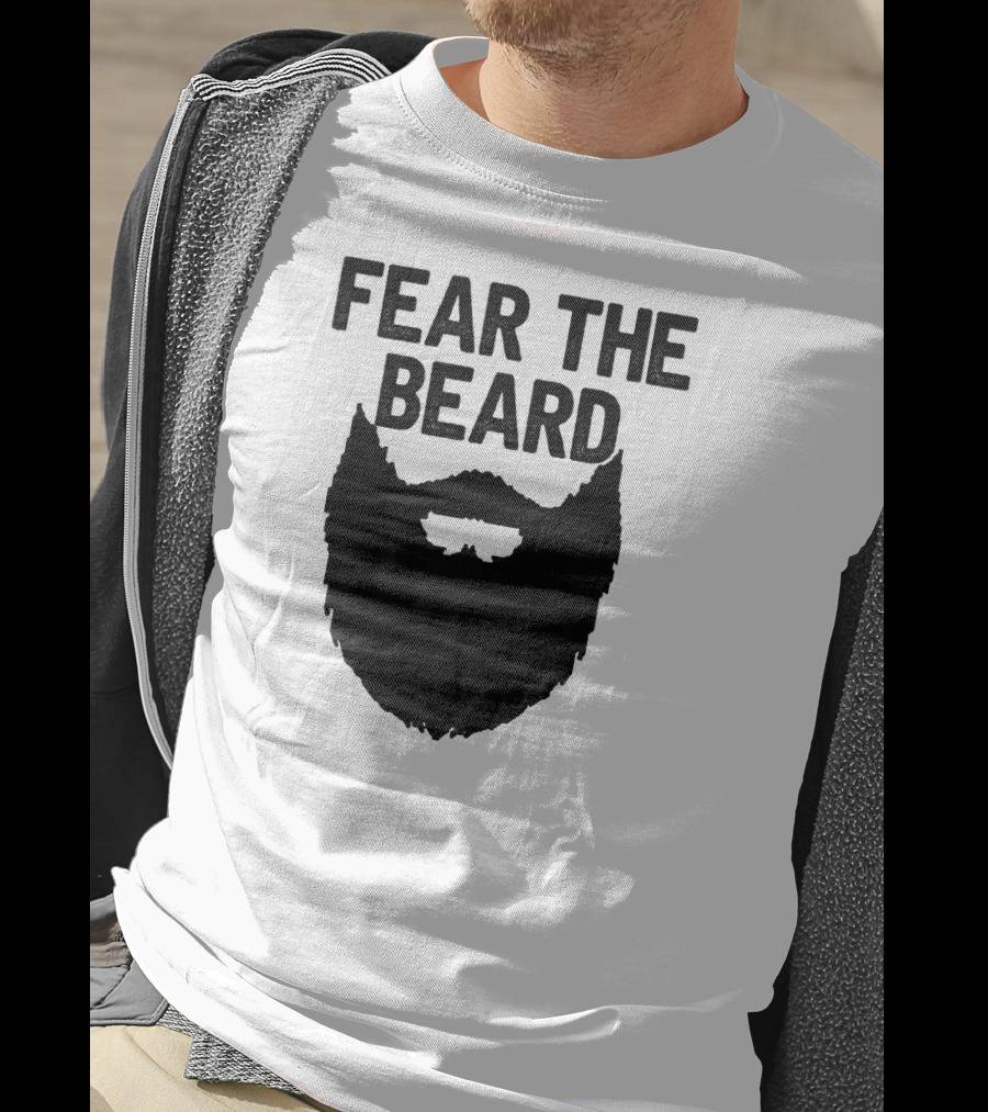 FEAR THE BEARD T-Shirt