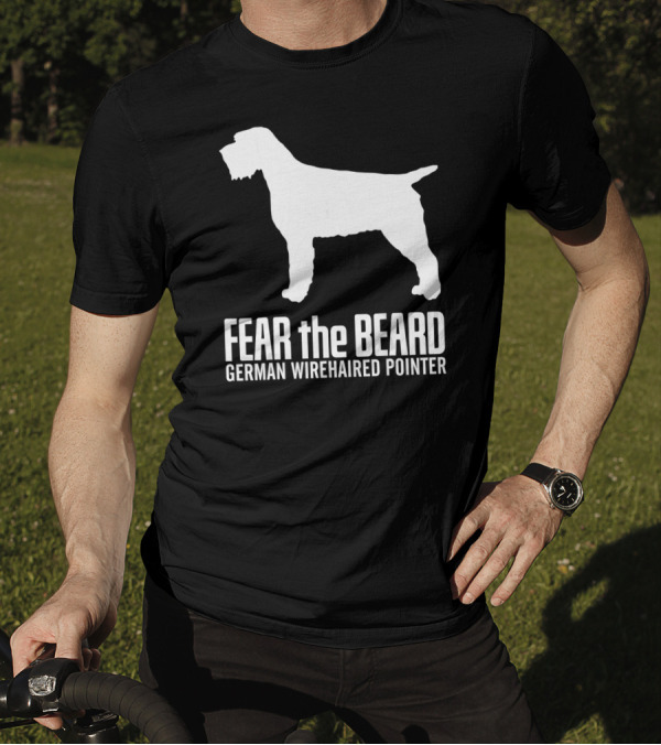 Fear The Beard German Wirehaired Pointer Dog T-Shirt