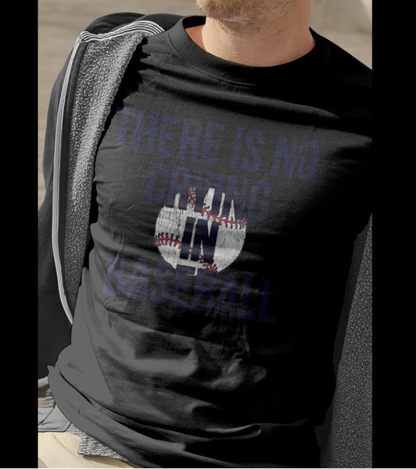 There Is No Crying In Baseball First Base T-Shirt