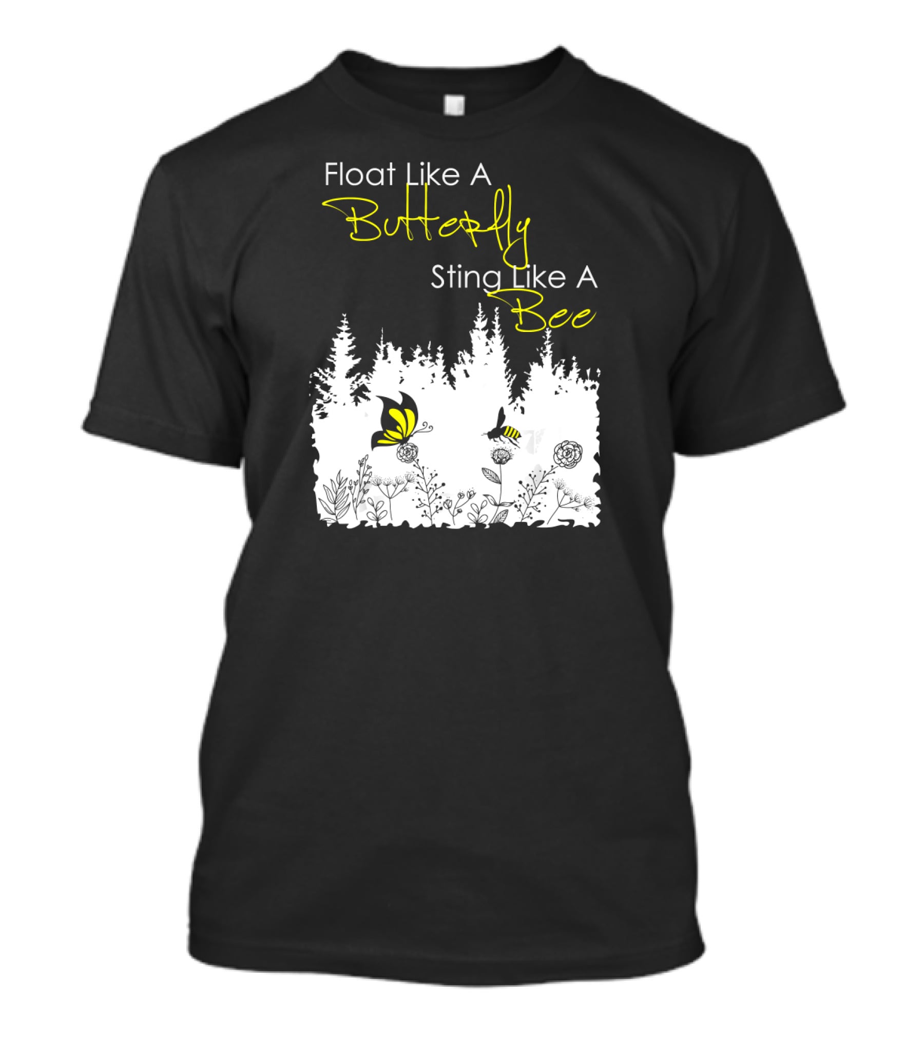 Float Like A Butterfly Sting Like A Bee Forest Nature Scene With Yellow Butterfly And Bee T-Shirt