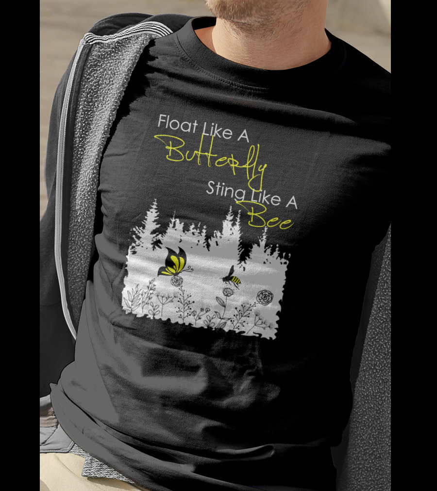 Float Like A Butterfly Sting Like A Bee Forest Nature Scene With Yellow Butterfly And Bee T-Shirt
