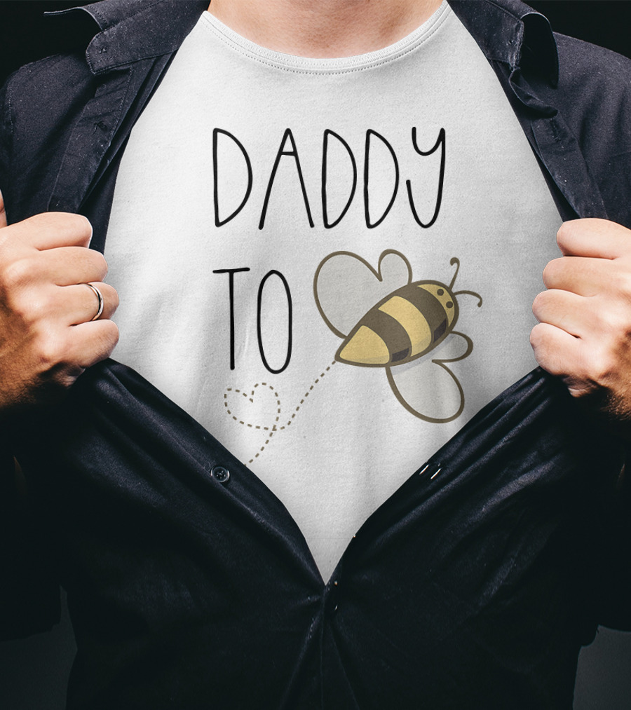 Daddy To Bee T-Shirt