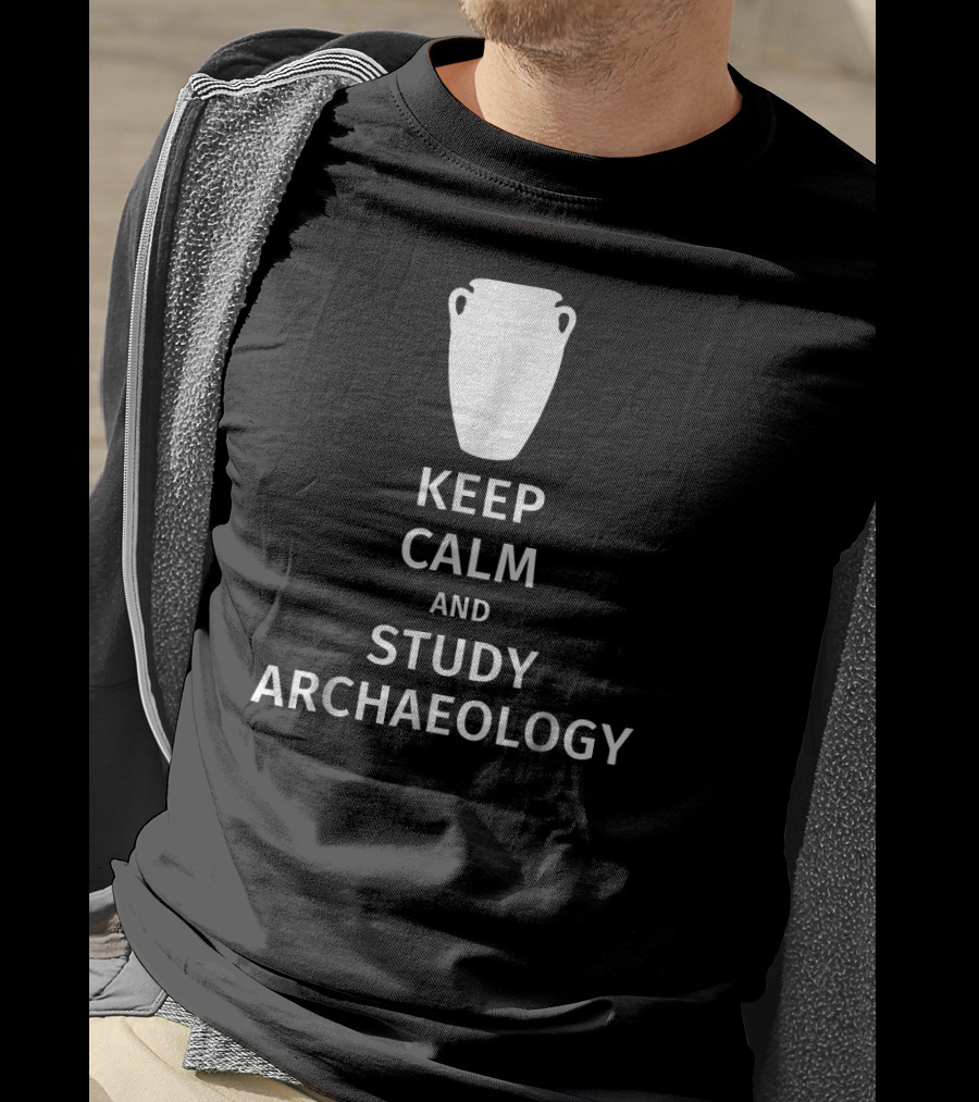 Keep Calm And Study Archaeology T-Shirt