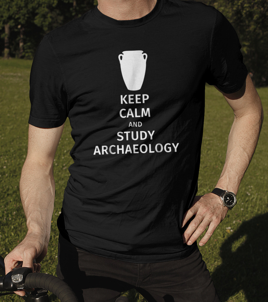 Keep Calm And Study Archaeology T-Shirt