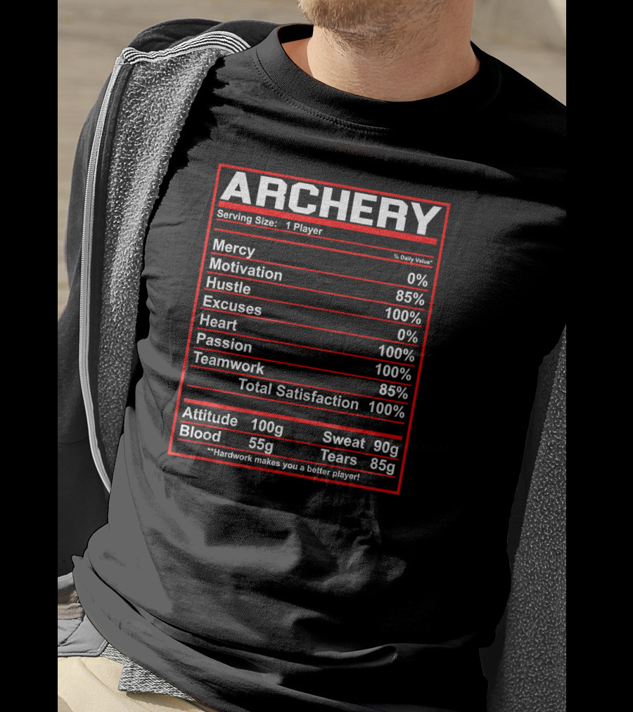 Archery Nutrition Facts Mercy Motivation Hustle Excuses Heart Passion Teamwork Satisfaction T-Shirt