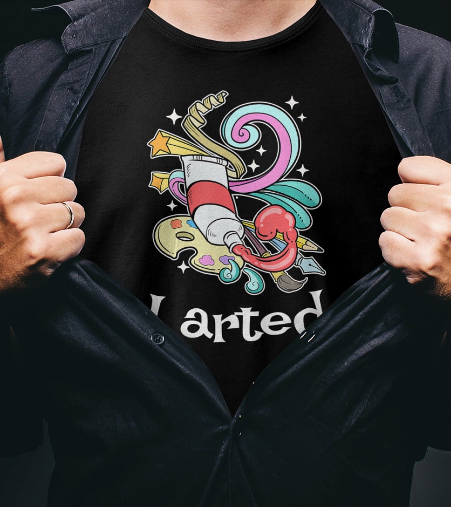 I Arted Funny Art Crafts Art Teacher T-Shirt