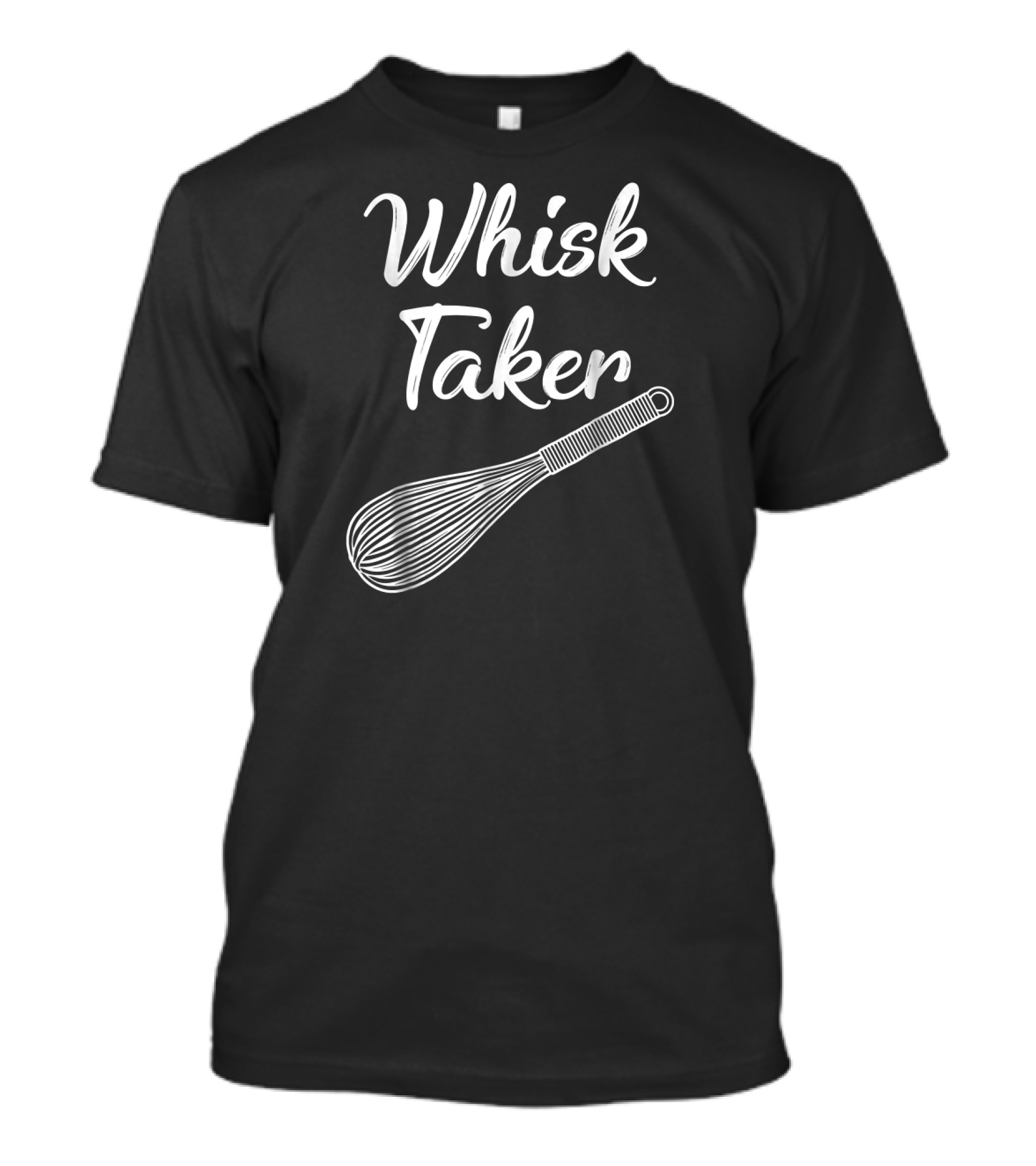 Whisk Taker Funny Baking Pun Christmas T-Shirt