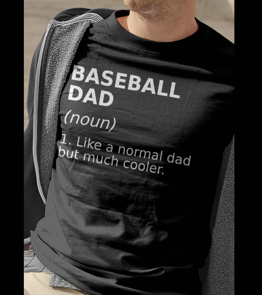 Baseball Dad Noun Like A Normal Dad But Much Cooler T-Shirt