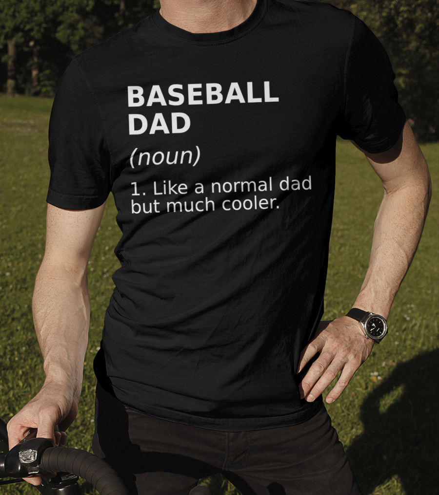 Baseball Dad Noun Like A Normal Dad But Much Cooler T-Shirt