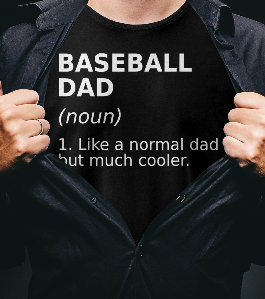 Baseball Dad Noun Like A Normal Dad But Much Cooler T-Shirt