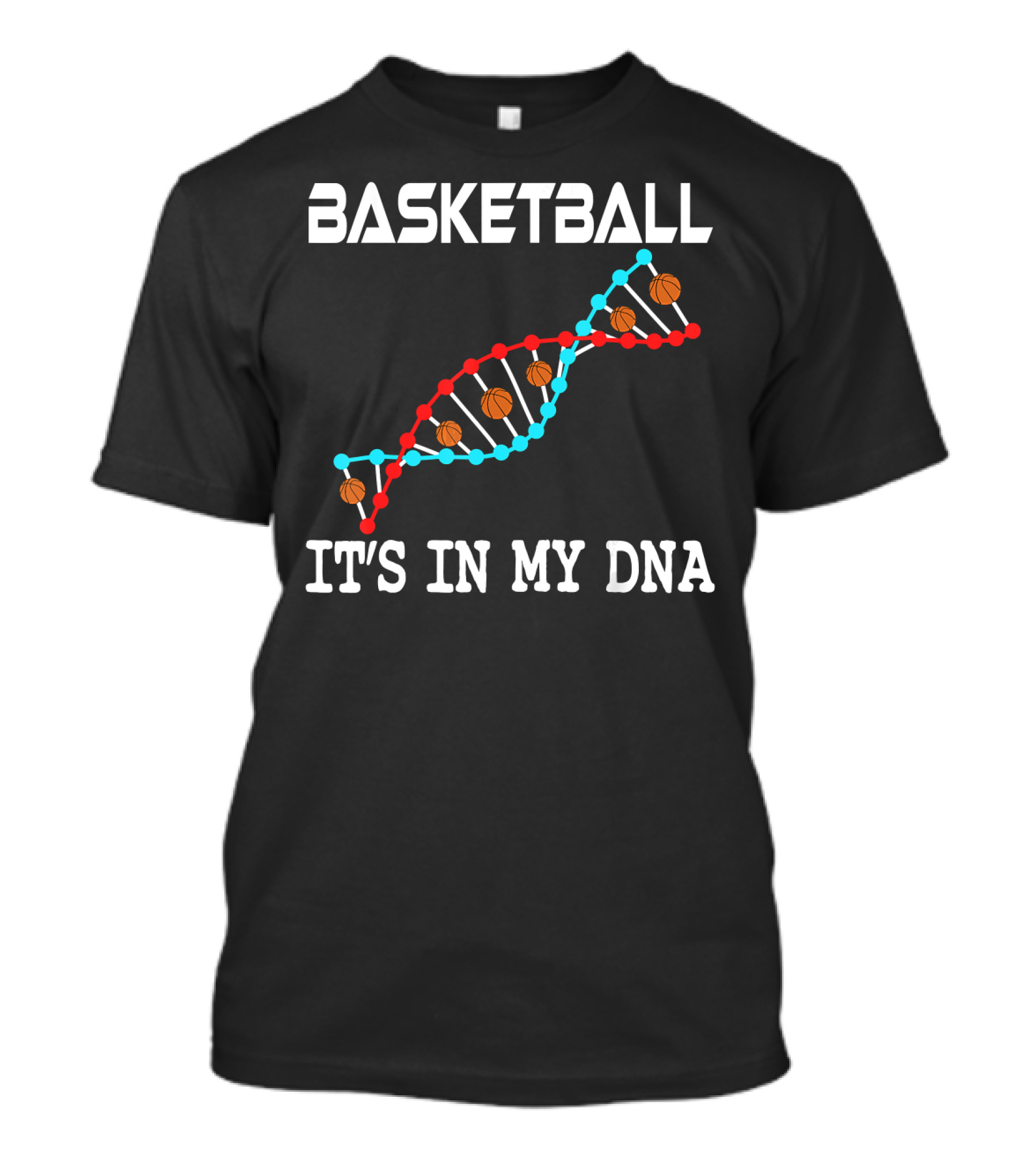 Basketball It's In My DNA T-Shirt