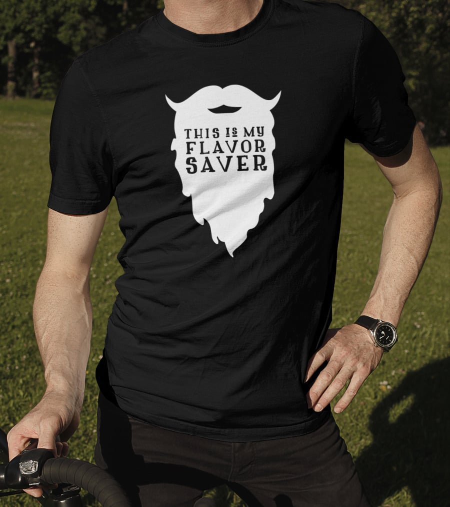 Funny Beard This Is My Flavor Saver T-Shirt