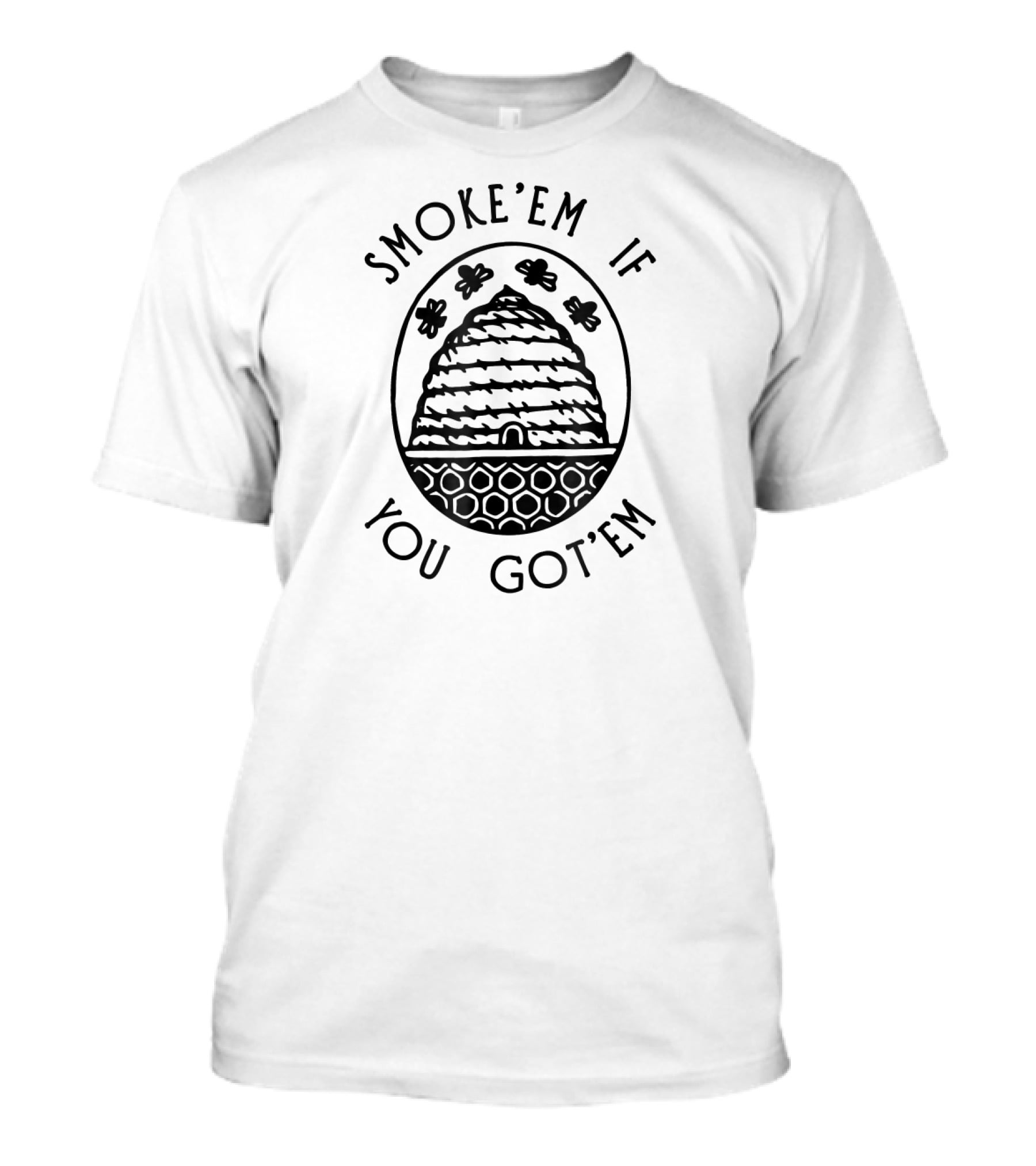 Smoke'em If You Got'em Funny Beekeeping Bee Smoke T-Shirt