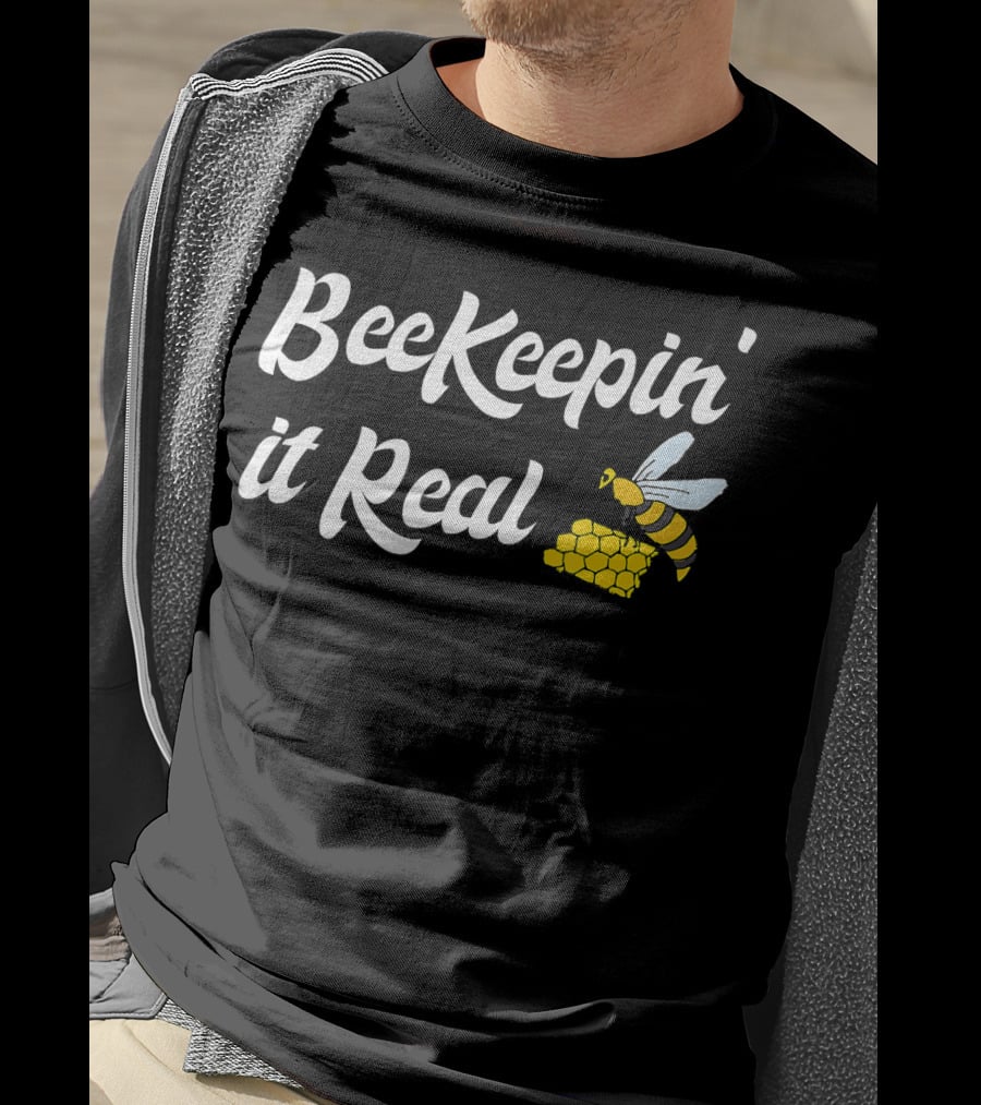 Beekeeping It Real Funny Honey Beekeeper BeeKeepi T-Shirt