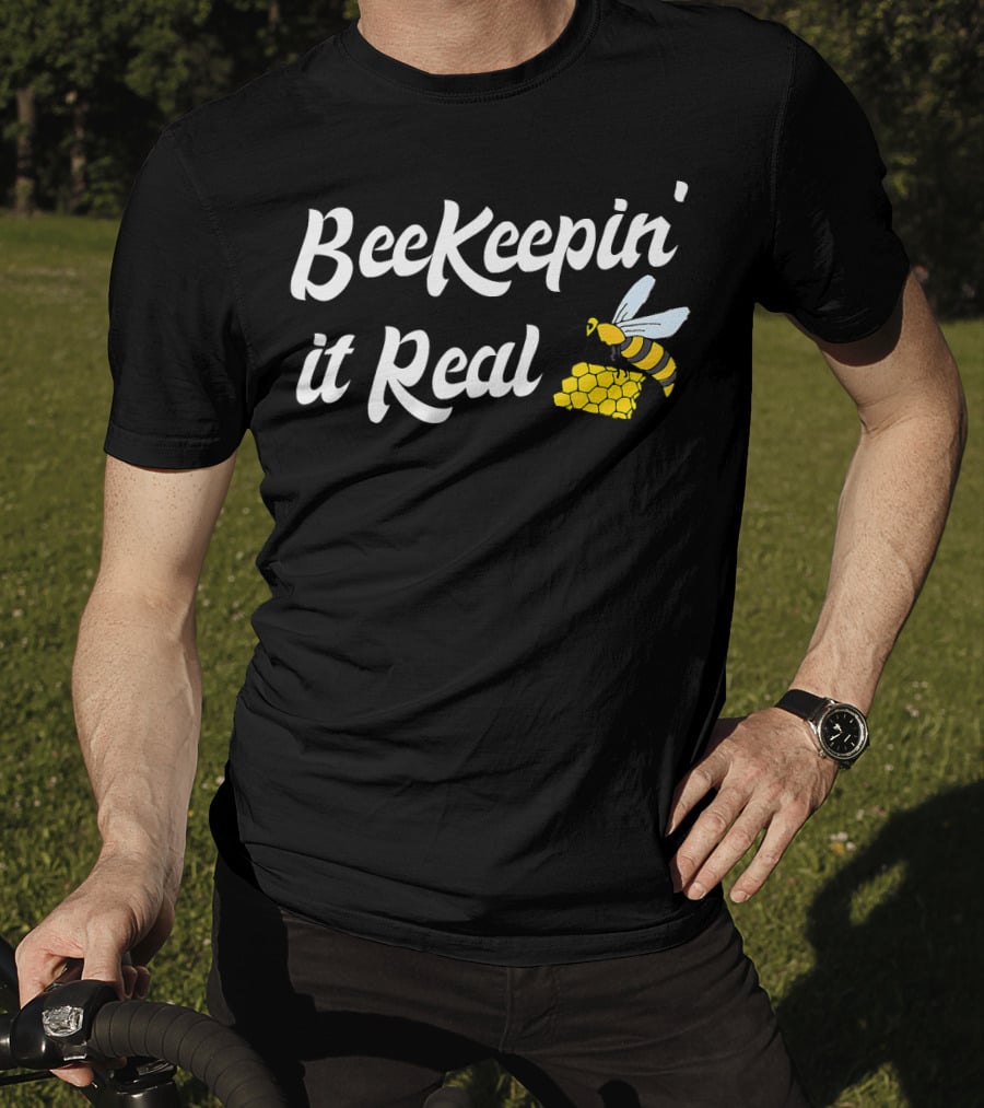 Beekeeping It Real Funny Honey Beekeeper BeeKeepi T-Shirt