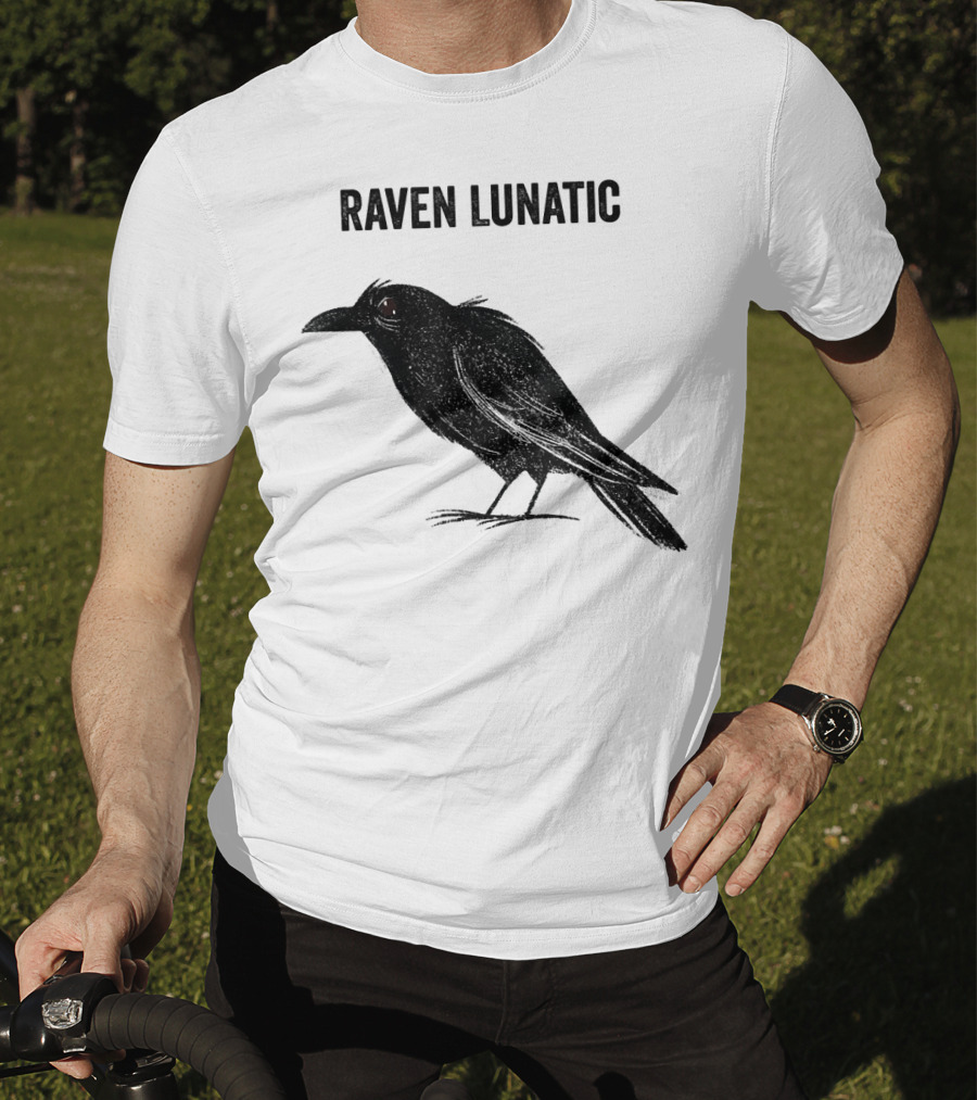 Raven Lunatic Funny Bird Pun Humor T-Shirt