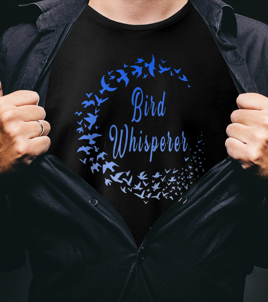 Bird Whisperer Blue Bird Lover T-Shirt