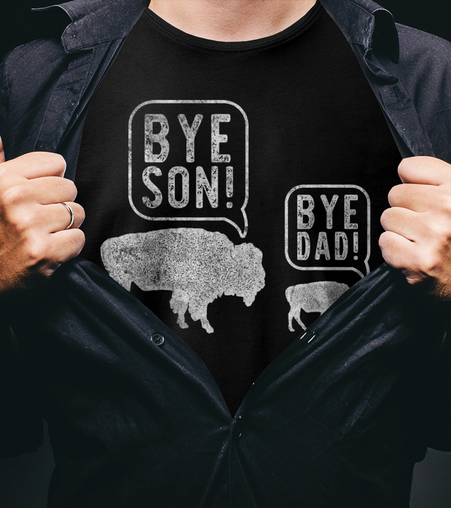 Bison Bye Son Bye Dad Joke Conversation T-Shirt