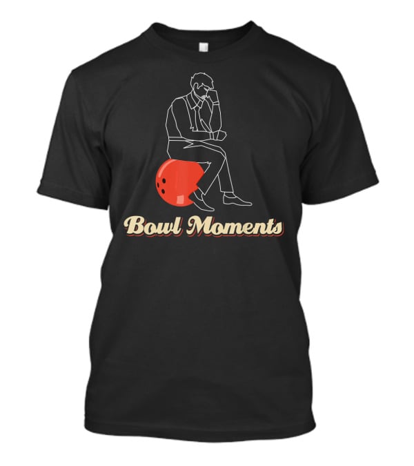 Bowl Moments Funny Bowling Movements T-Shirt