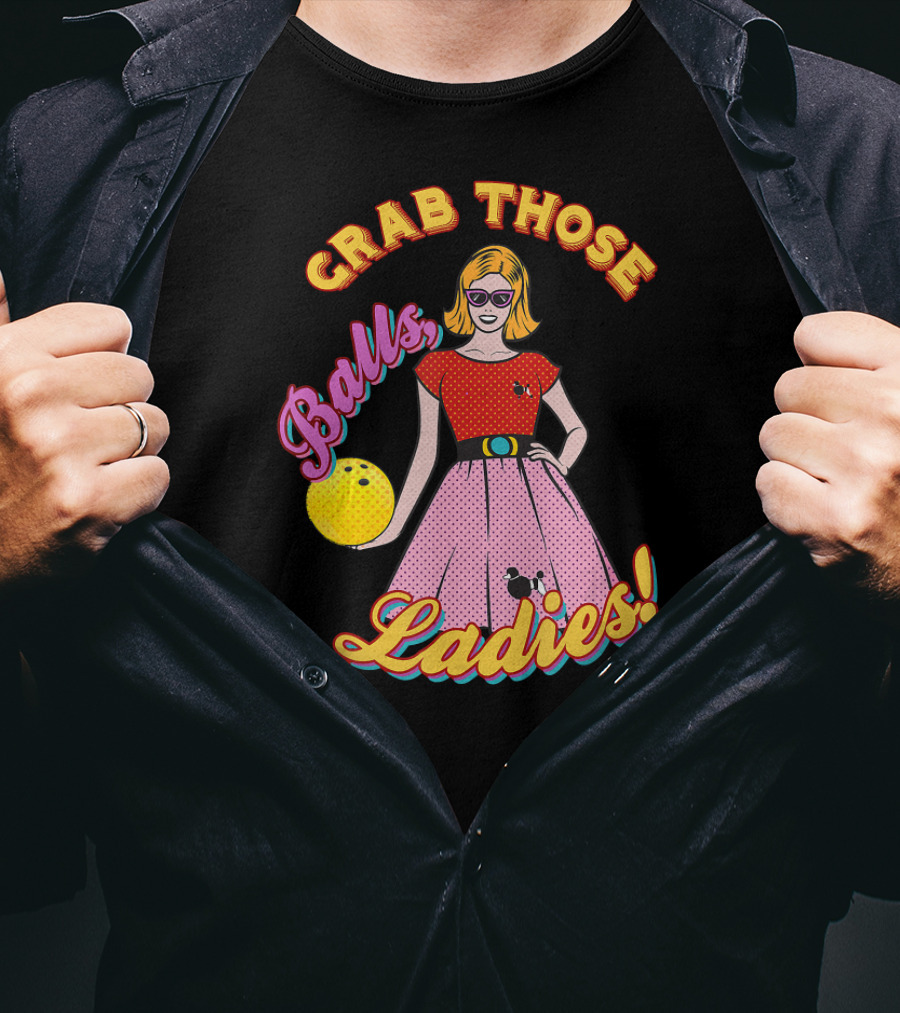 Grab Those Balls Ladies 1950's Bowling Fan T-Shirt