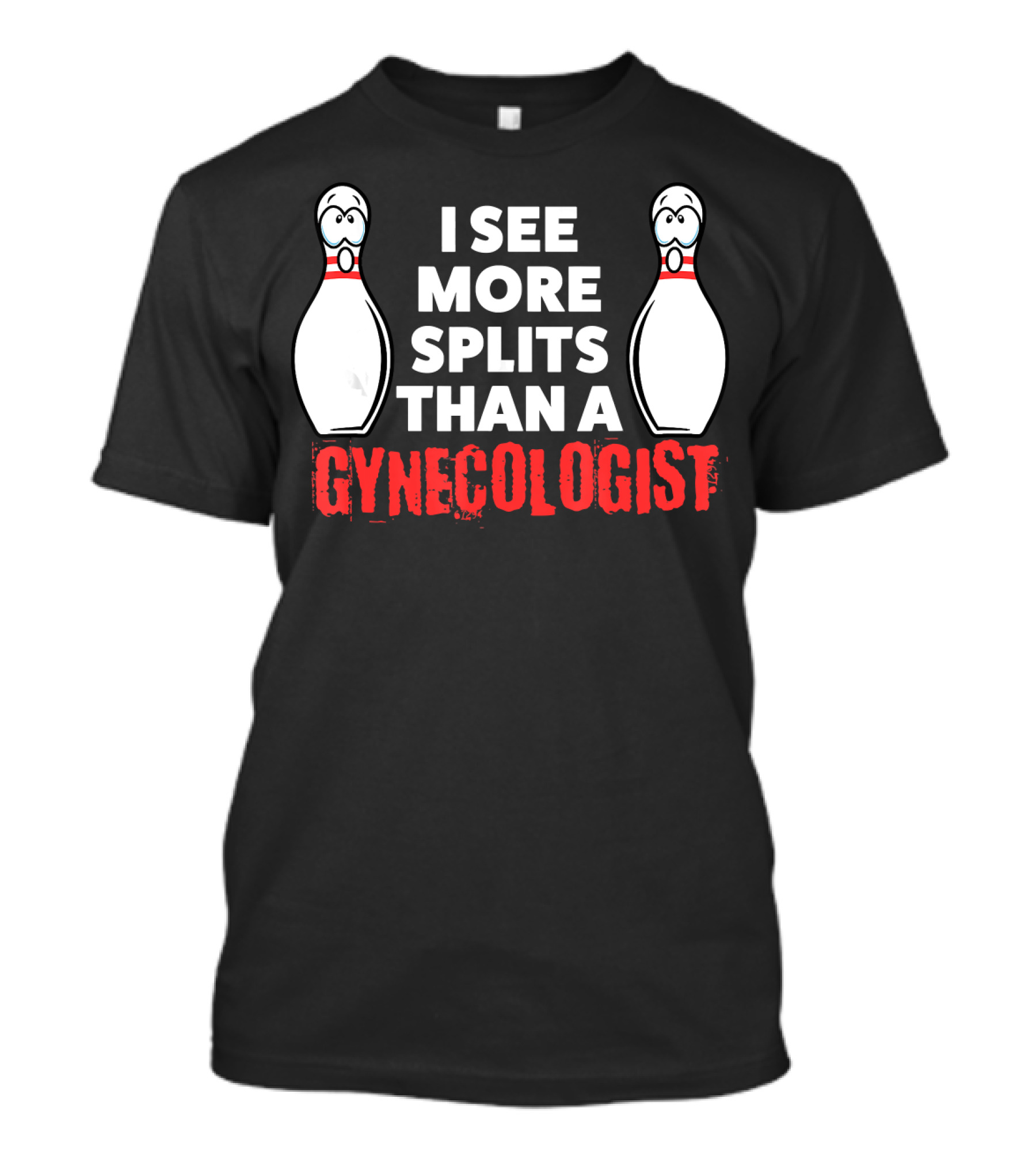 I See More Splits Than A Gynecologist Funny Bowling Husband Adults T-Shirt
