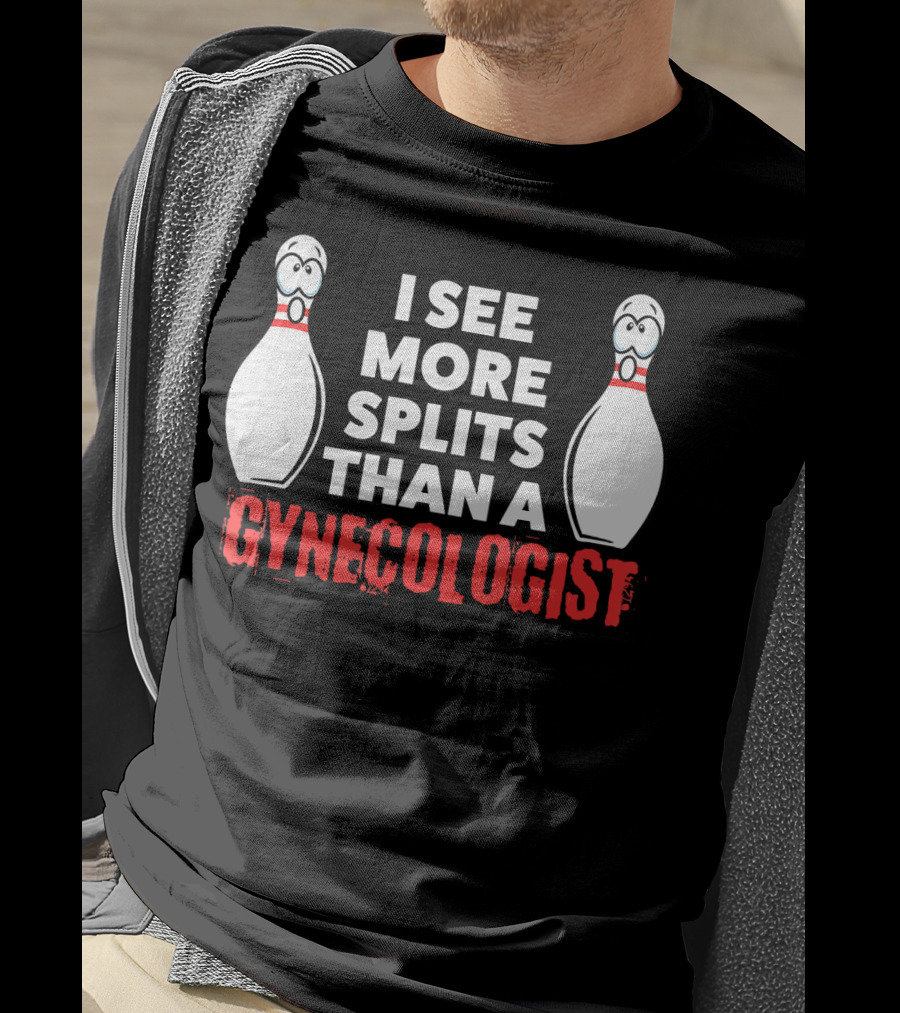 I See More Splits Than A Gynecologist Funny Bowling Husband Adults T-Shirt