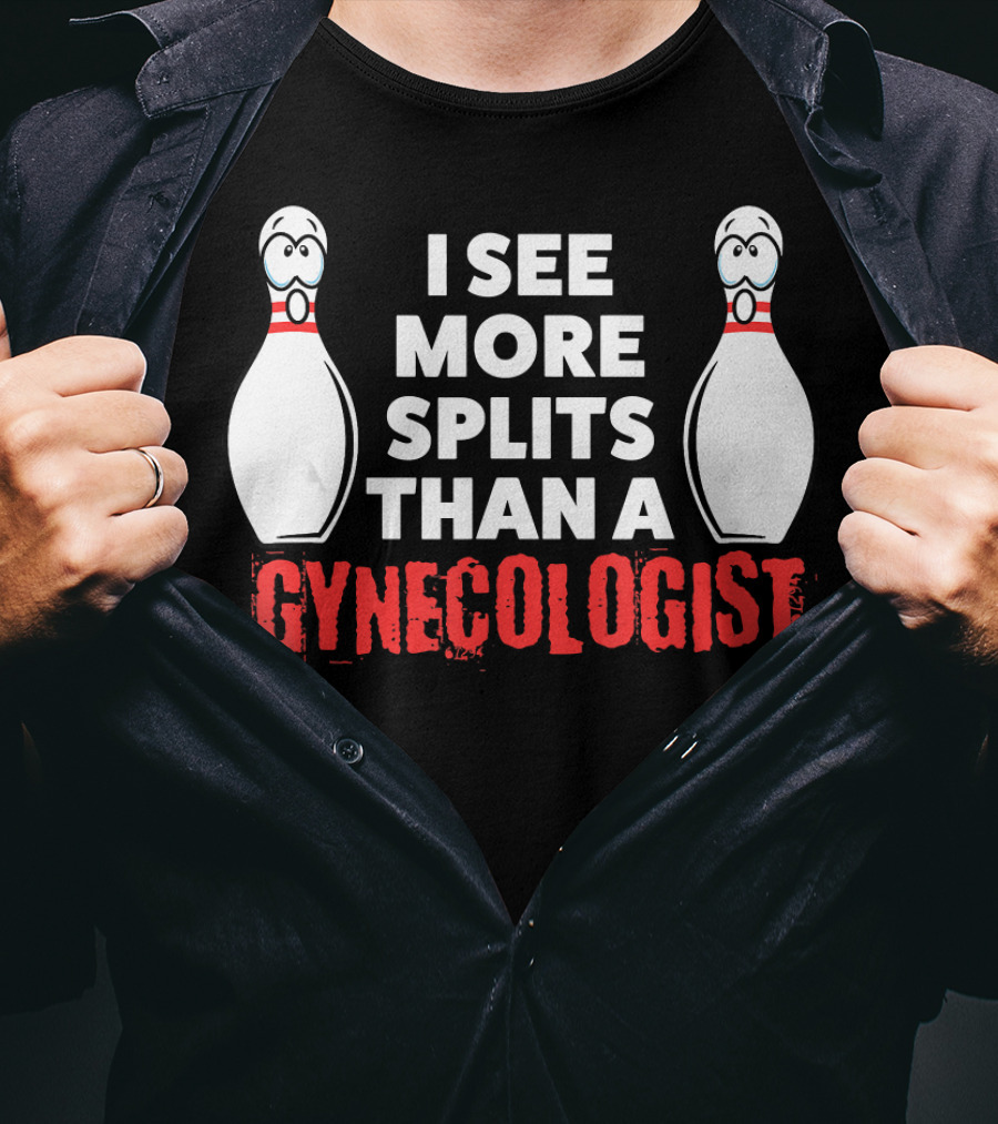 I See More Splits Than A Gynecologist Funny Bowling Husband Adults T-Shirt