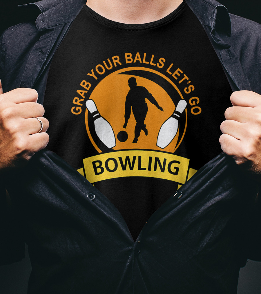 Grab Your Balls Let's Go Bowling Club T-Shirt