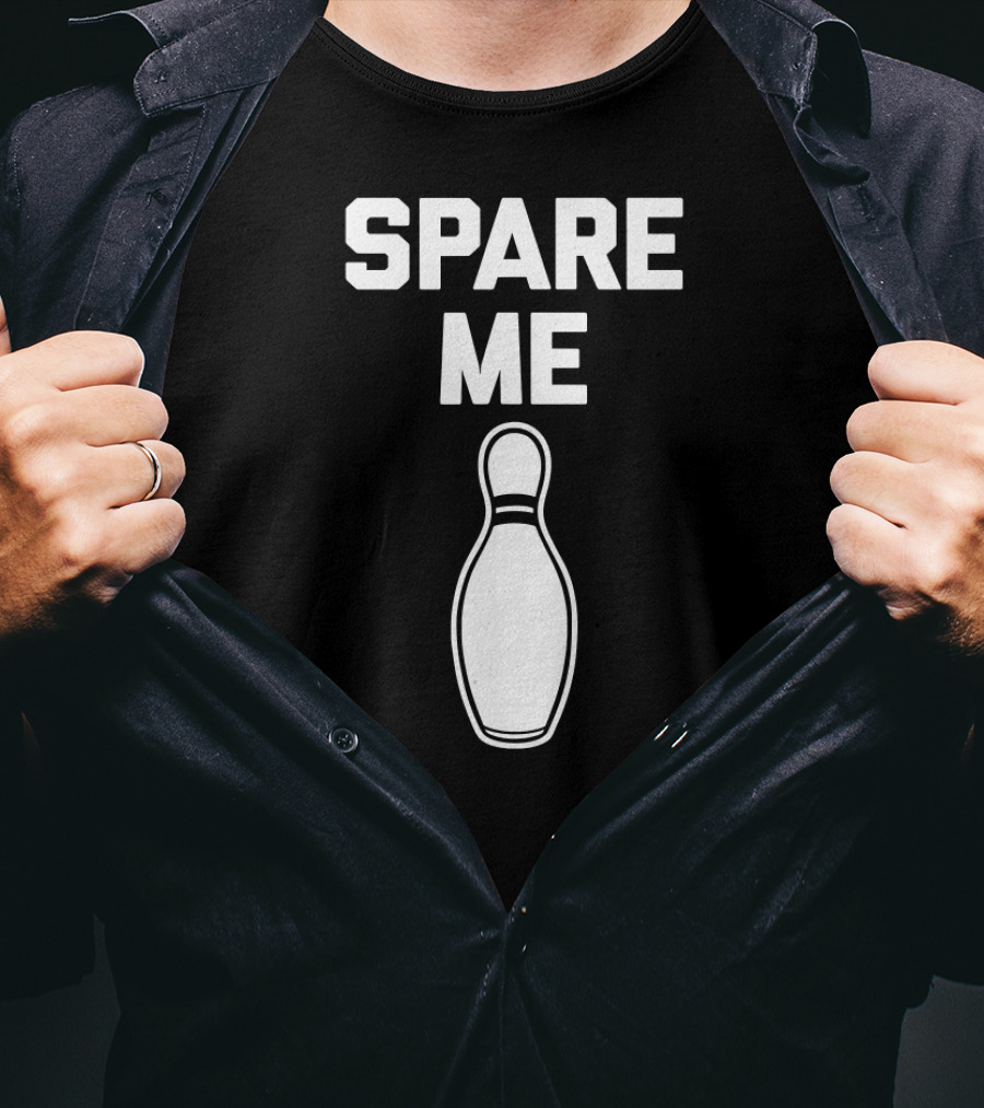 Spare Me Bowling Pin Funny Bowling T-Shirt