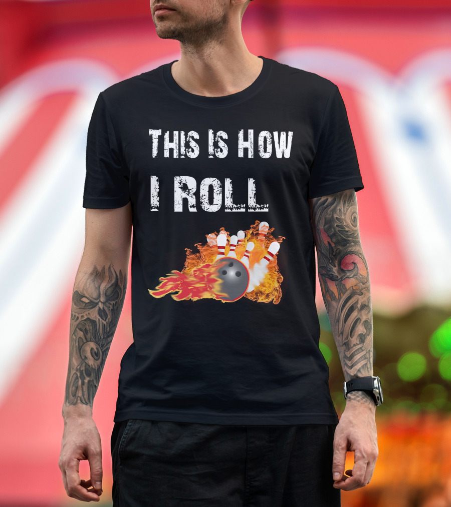 This Is How I Roll Bowling Fireball Pins T-Shirt