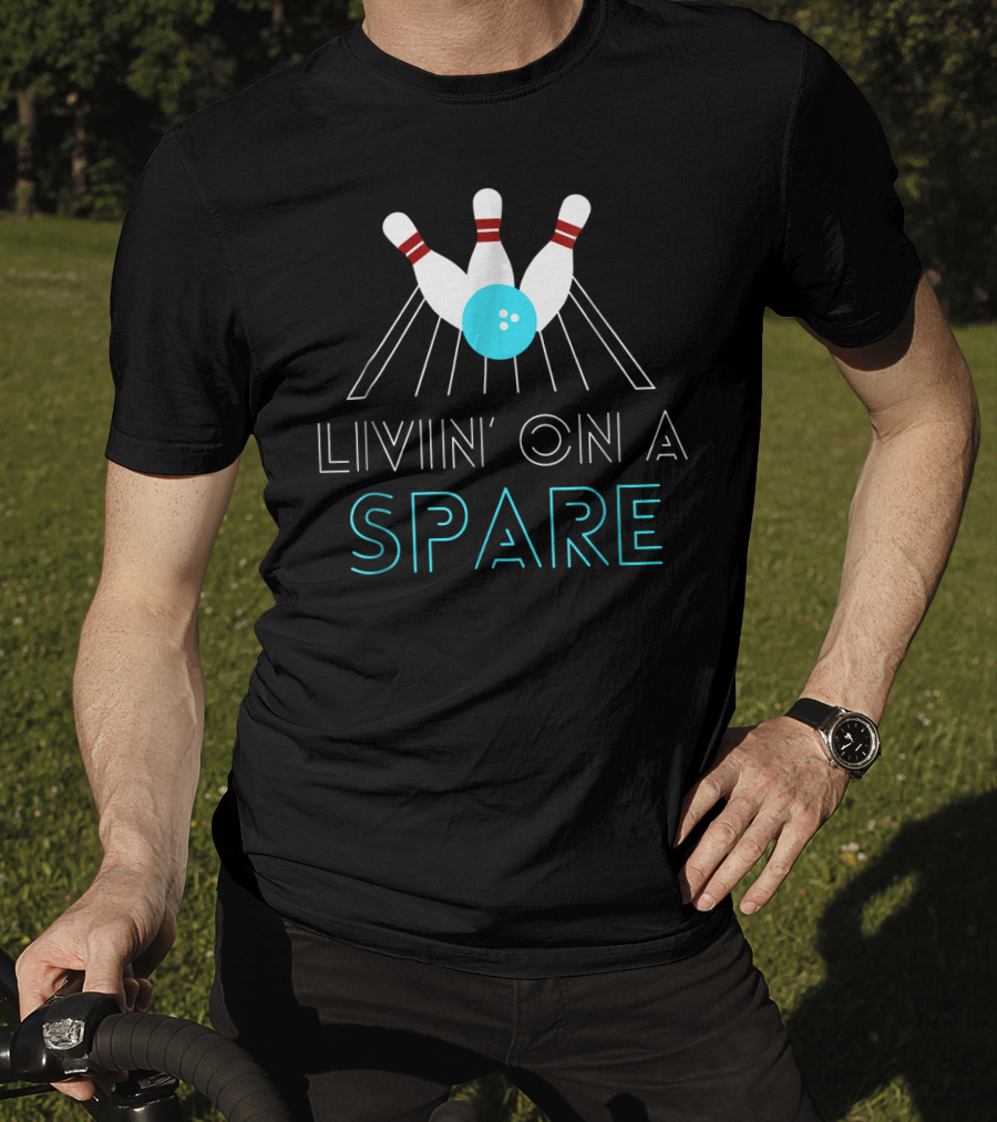 Funny Bowling Livin On A Spare Pin Action Humor T-Shirt
