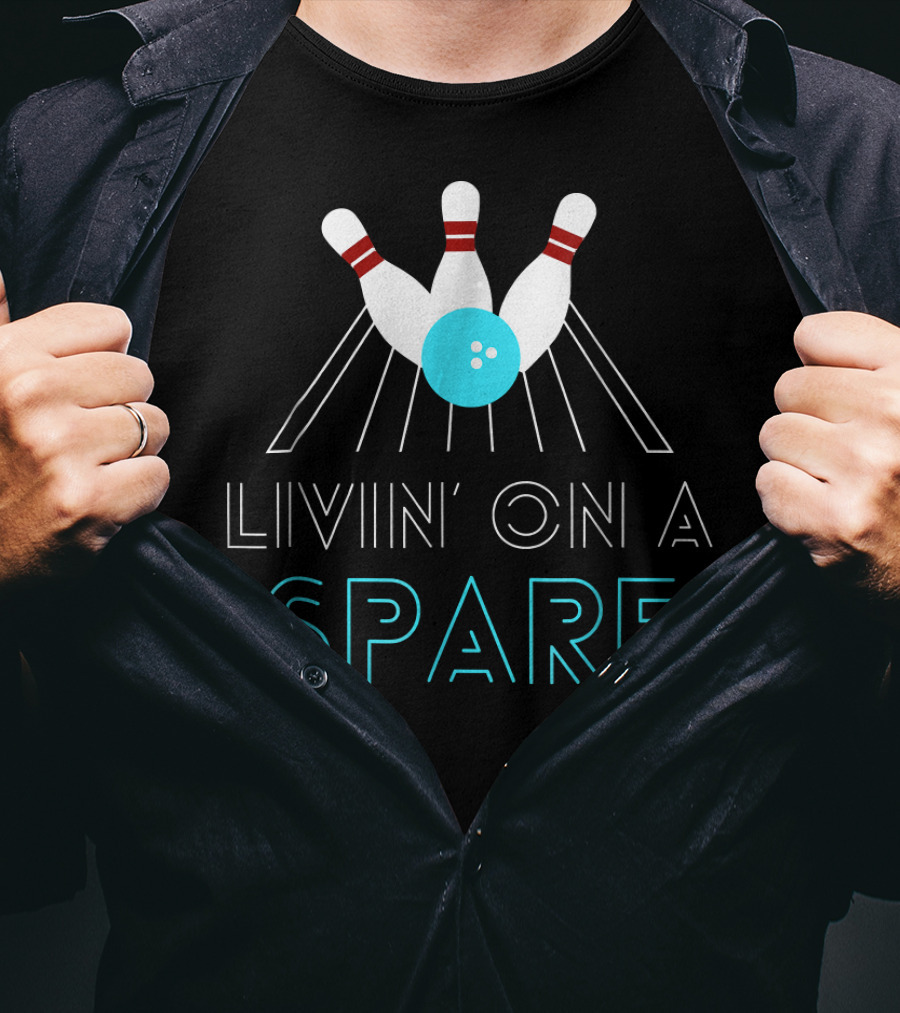 Funny Bowling Livin On A Spare Pin Action Humor T-Shirt